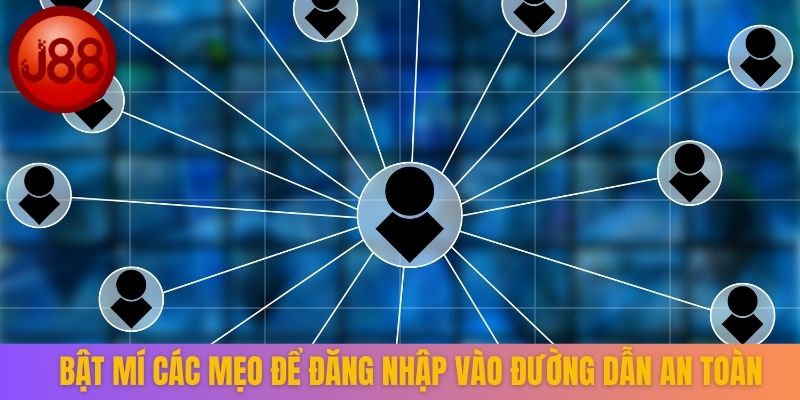 Bật mí các mẹo để đăng nhập vào đường dẫn an toàn