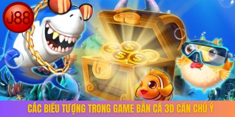 Các biểu tượng trong game bắn cá 3D cần chú ý