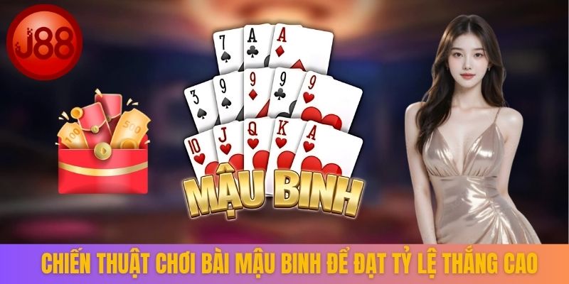 Chiến thuật chơi bài mậu binh để đạt tỷ lệ thắng cao