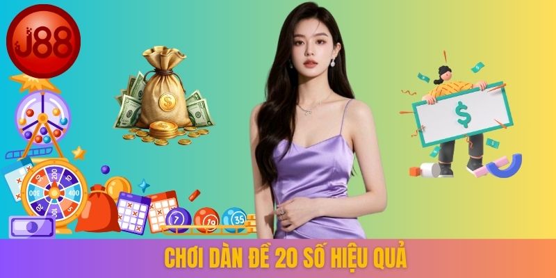 Chơi dàn đề 20 số hiệu quả