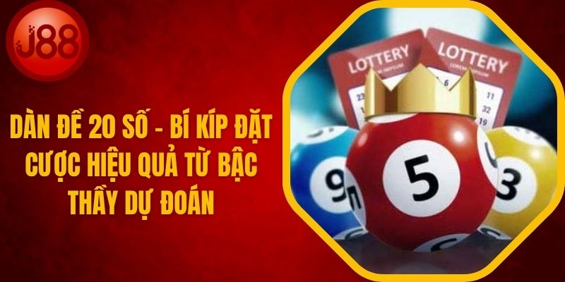 Dàn Đề 20 Số – Bí Kíp Đặt Cược Từ Bậc Thầy