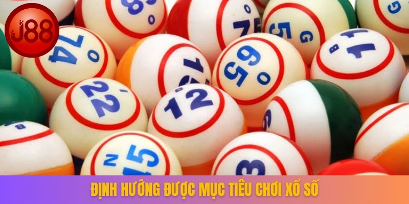 Định hướng được mục tiêu chơi xổ số