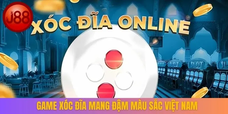 Game xóc đĩa mang đậm màu sắc Việt Nam