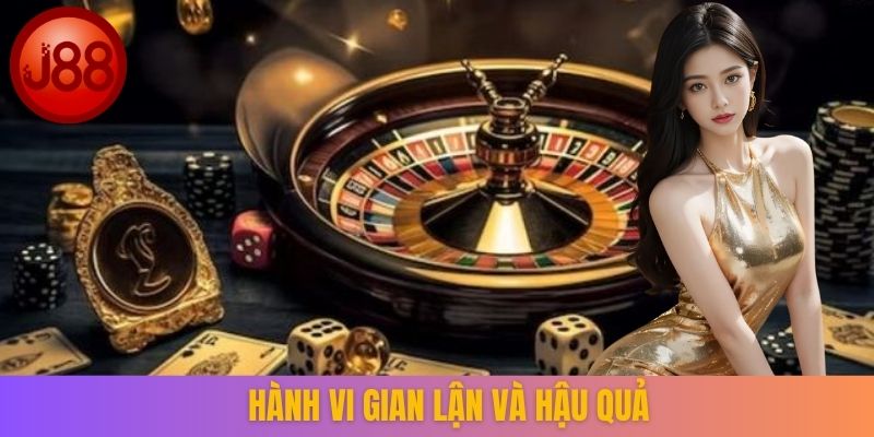 Hành vi gian lận và hậu quả