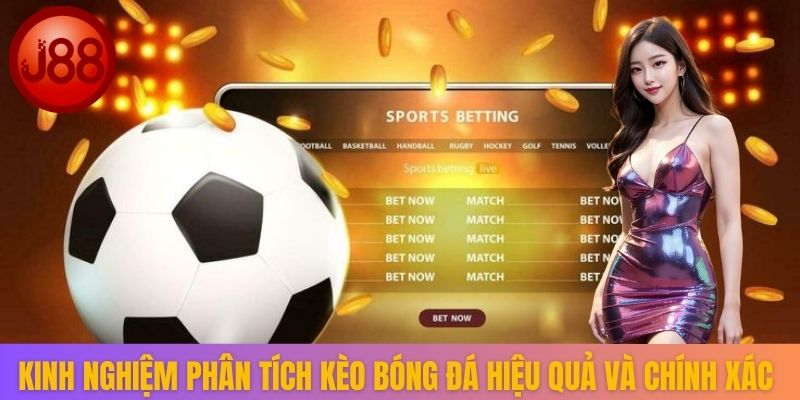 Kinh nghiệm phân tích kèo bóng đá hiệu quả và chính xác