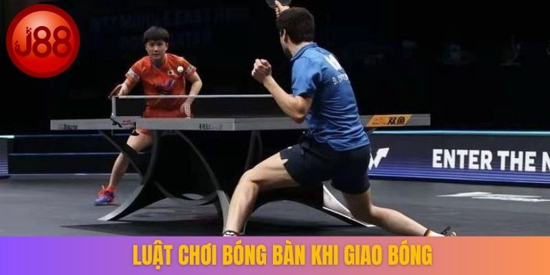 Luật chơi bóng bàn khi giao bóng