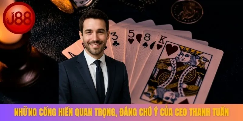 Những cống hiến quan trọng, đáng chú ý của CEO Thanh Tuấn