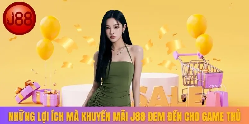 Những lợi ích mà khuyến mãi J88 đem đến cho game thủ