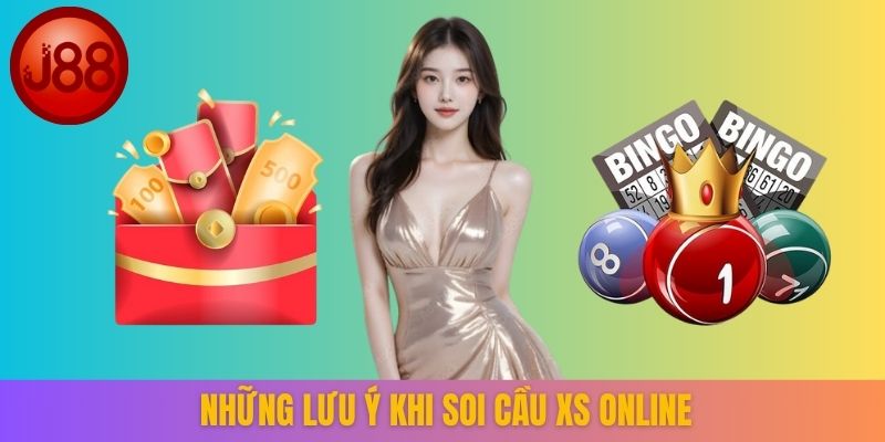Những lưu ý khi soi cầu XS online