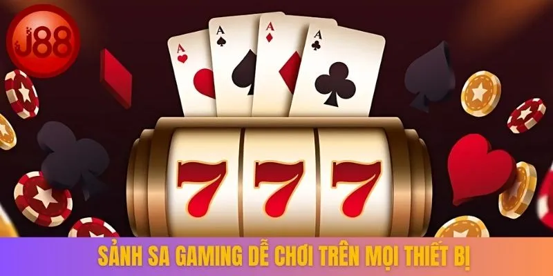 Sảnh SA Gaming dễ chơi trên mọi thiết bị