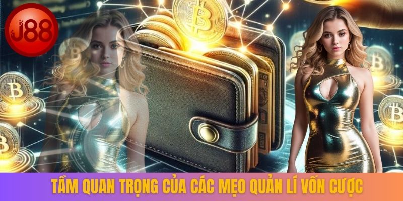 Tầm quan trọng của các mẹo quản lí vốn cược