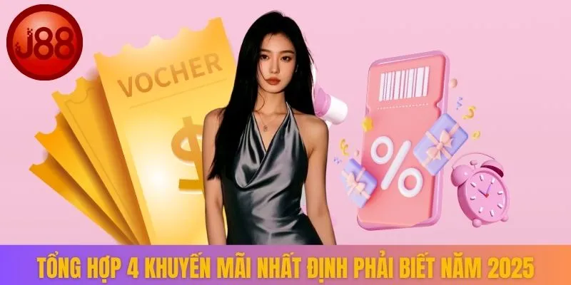 Tổng hợp 4 khuyến mãi nhất định phải biết năm 2025