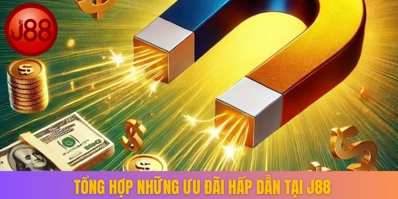 Tổng hợp những ưu đãi hấp dẫn tại J88