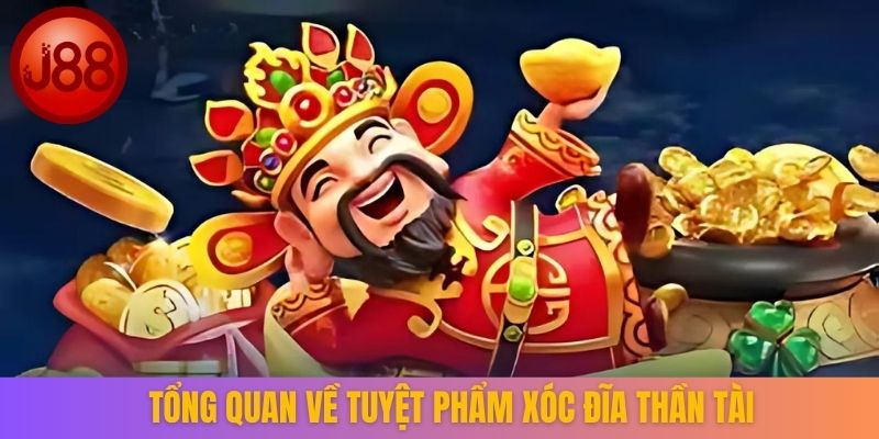 Tổng quan về tuyệt phẩm Xóc đĩa thần tài