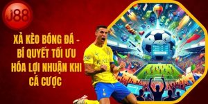 Xả Kèo Bóng Đá - Bí Quyết Tối Ưu Hóa Lợi Nhuận