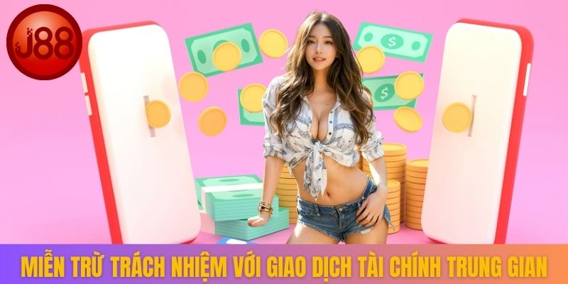 Miễn trừ trách nhiệm với giao dịch tài chính trung gian