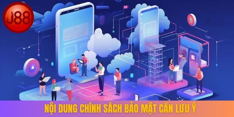 Nội dung chính sách bảo mật cần lưu ý